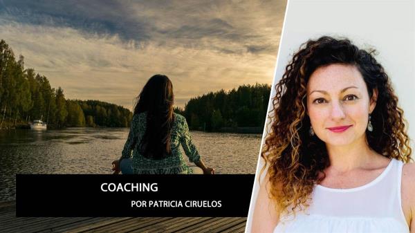 Opinión de Patricia Ciruelos, Coach, experta en Mindfulness y Comunicación